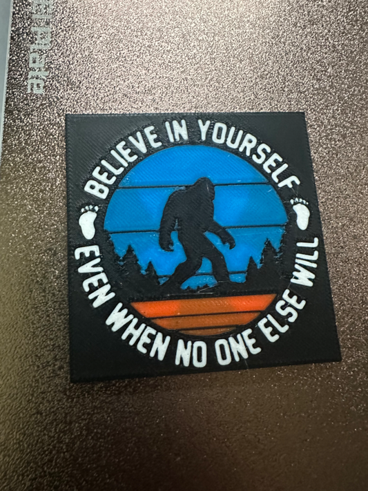 Believe in Yourself Sasquatch Sign – 3D Printed Bigfoot Wall Art
